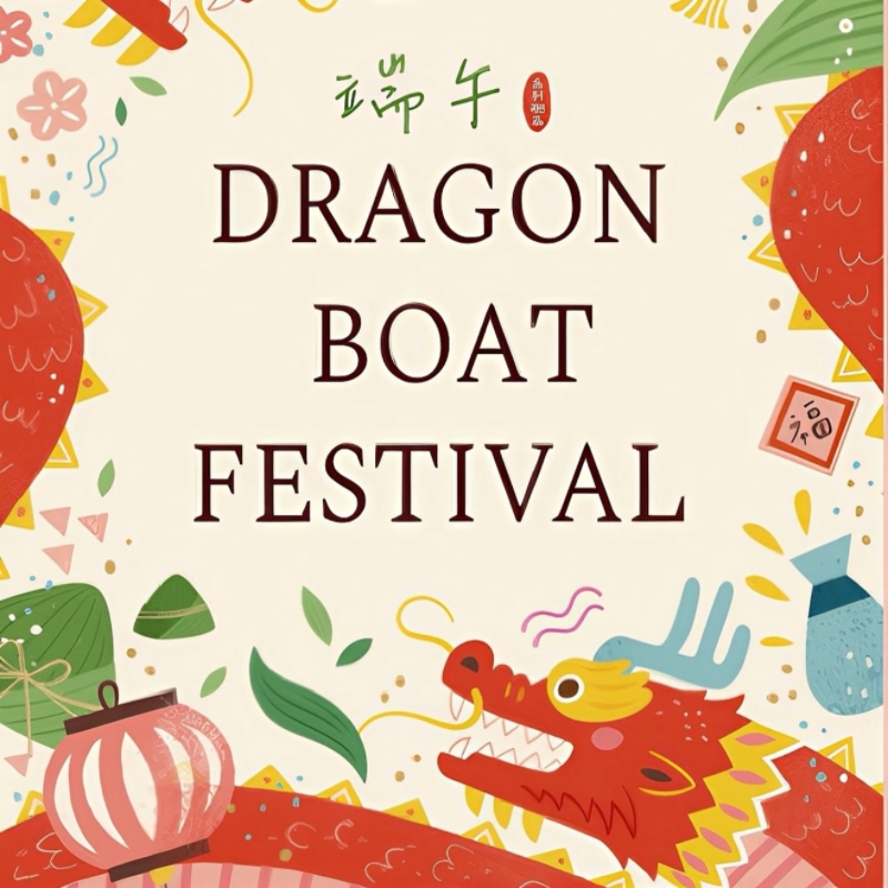 2025 Dragon Boat Festival Holiday Notice（May 31th to June 2th, 2025）